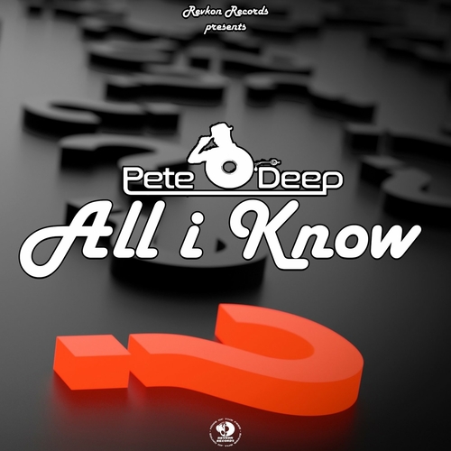 Pete O'Deep - All I Know [RKRDG0141]